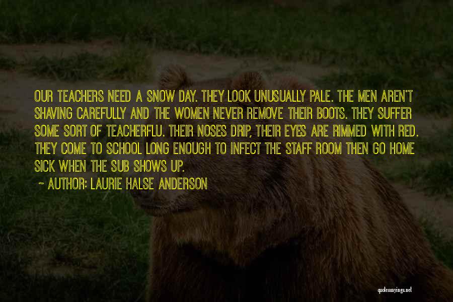 A Teachers Day Quotes By Laurie Halse Anderson