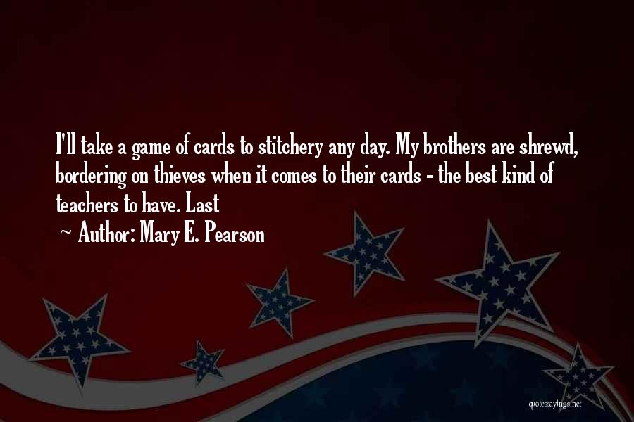 A Teachers Day Quotes By Mary E. Pearson