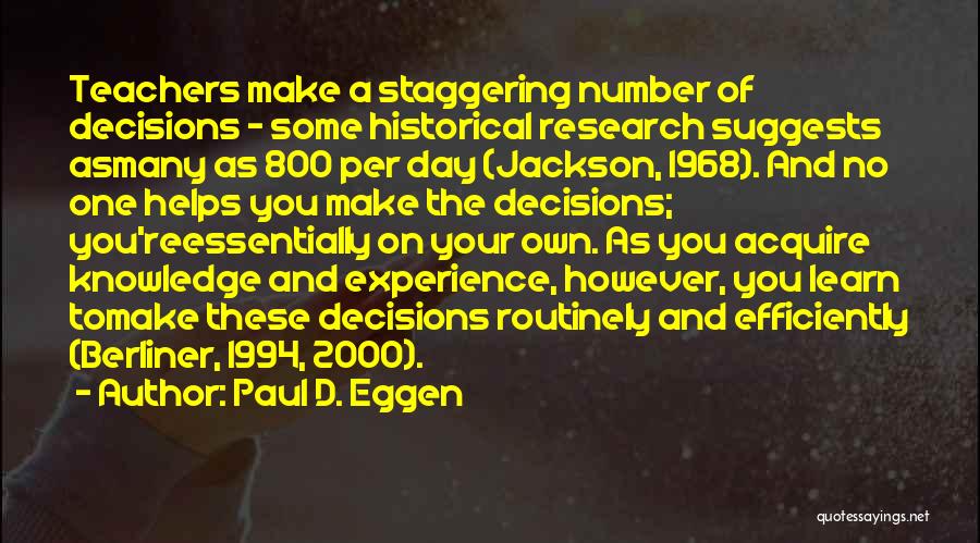 A Teachers Day Quotes By Paul D. Eggen