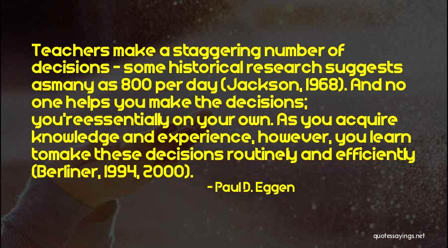 A Teachers Day Quotes By Paul D. Eggen