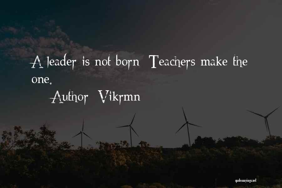 A Teachers Day Quotes By Vikrmn