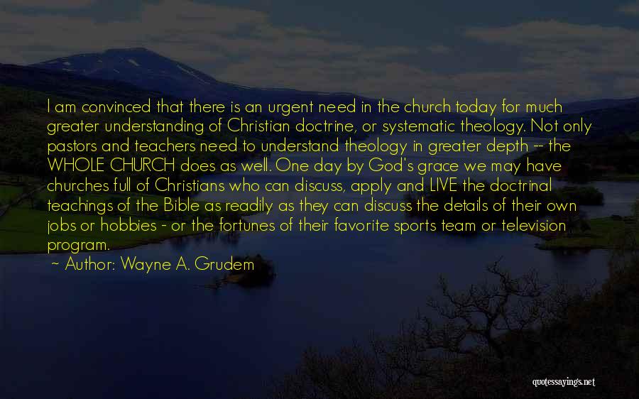 A Teachers Day Quotes By Wayne A. Grudem