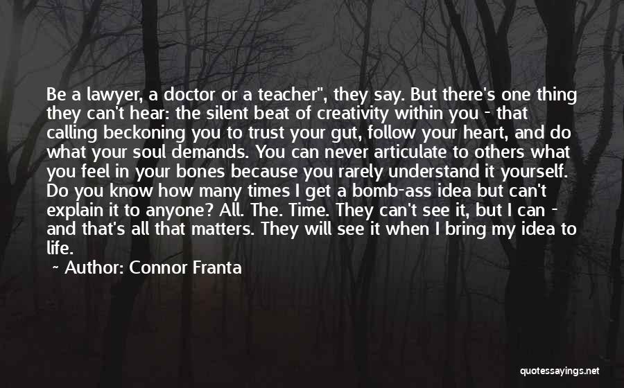 A Teacher's Heart Quotes By Connor Franta