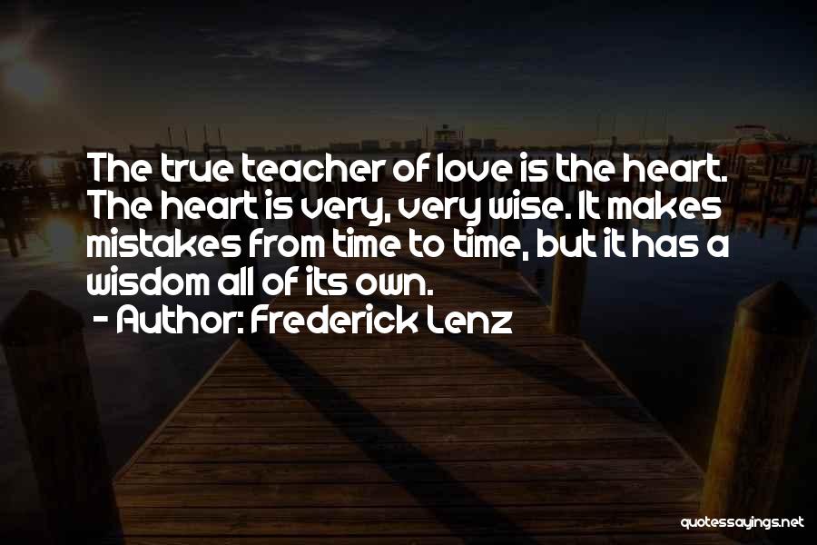 A Teacher's Heart Quotes By Frederick Lenz