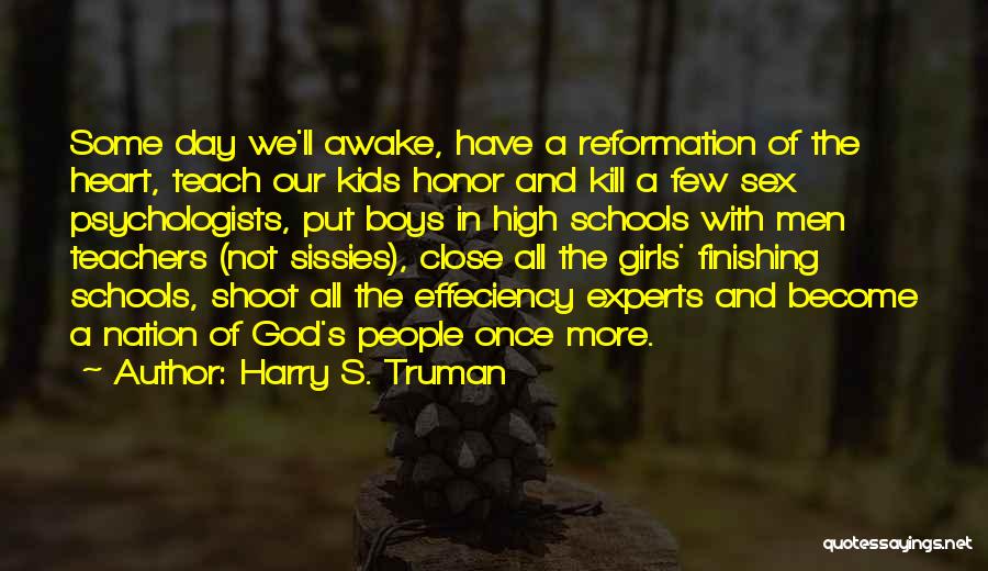 A Teacher's Heart Quotes By Harry S. Truman