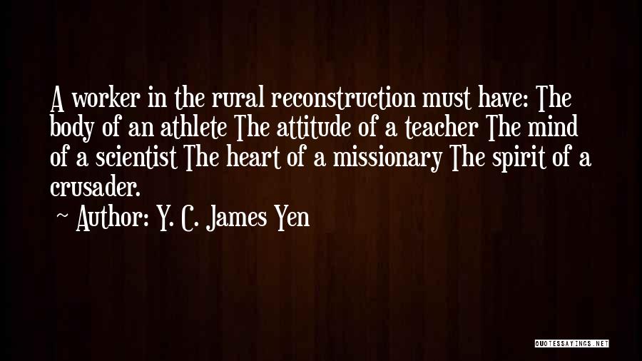 A Teacher's Heart Quotes By Y. C. James Yen