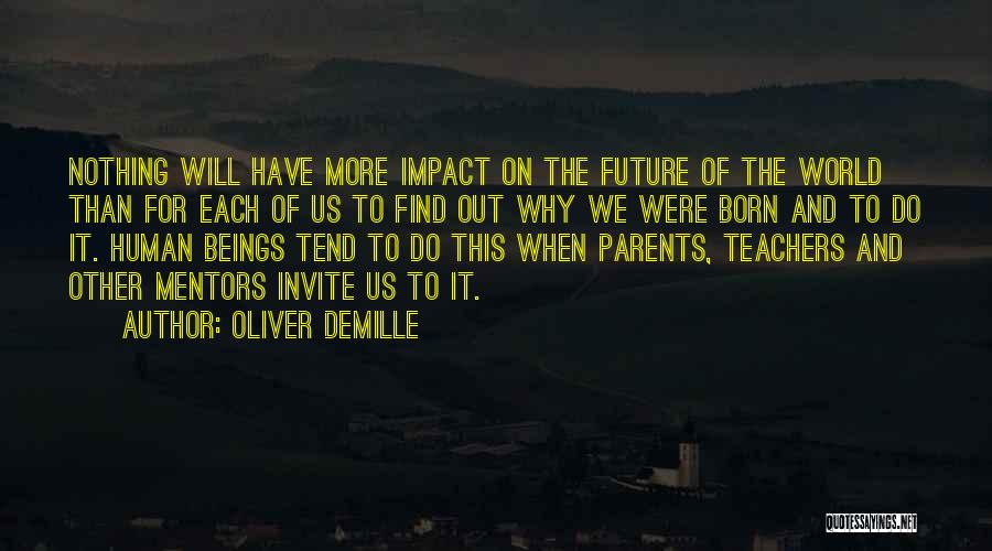 A Teacher's Impact Quotes By Oliver DeMille