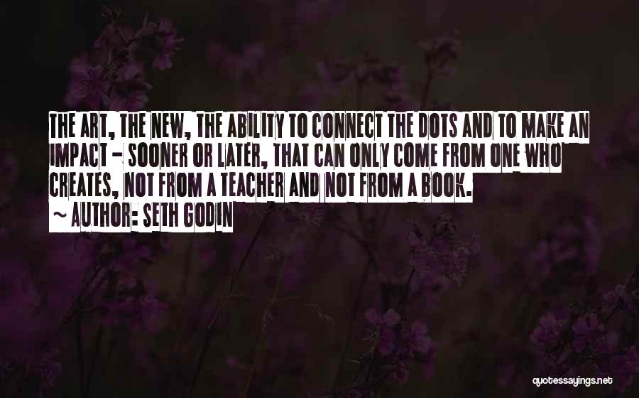 A Teacher's Impact Quotes By Seth Godin