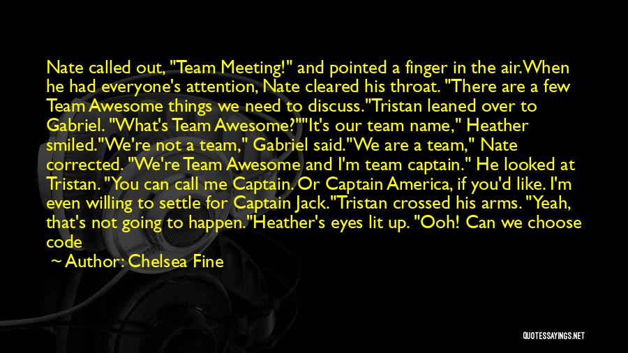 A Team Captain Quotes By Chelsea Fine