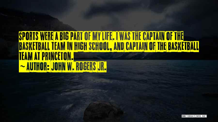 A Team Captain Quotes By John W. Rogers Jr.