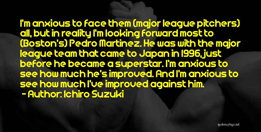 A Team Face Quotes By Ichiro Suzuki