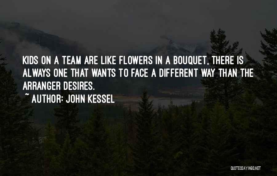 A Team Face Quotes By John Kessel