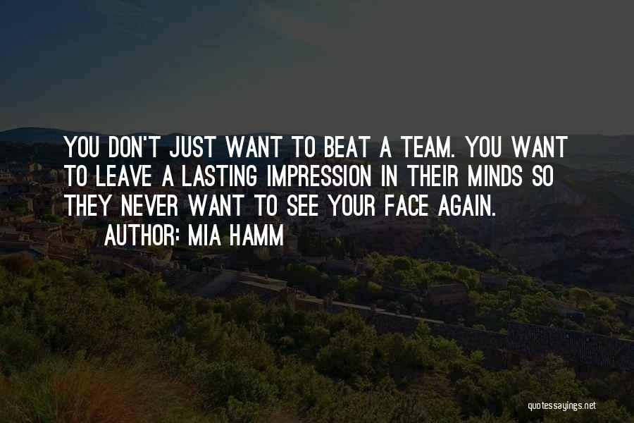 A Team Face Quotes By Mia Hamm