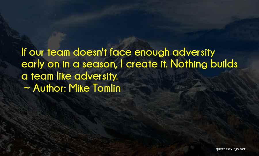 A Team Face Quotes By Mike Tomlin