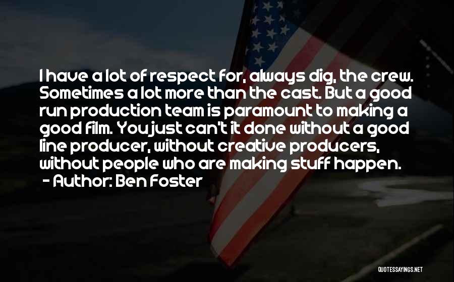 A Team Film Quotes By Ben Foster