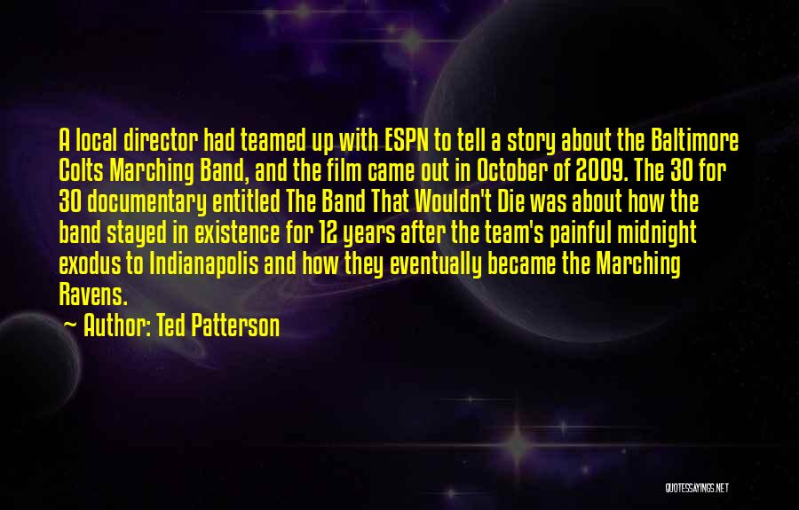 A Team Film Quotes By Ted Patterson