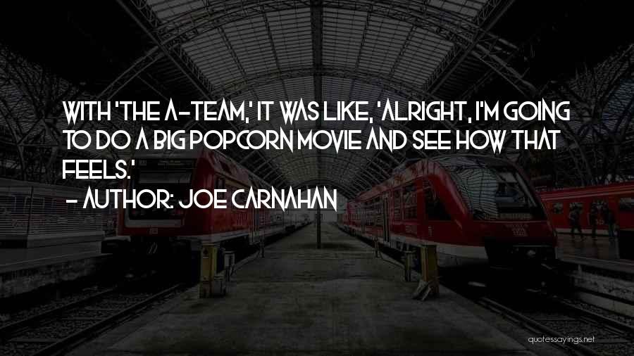 A Team Movie Quotes By Joe Carnahan
