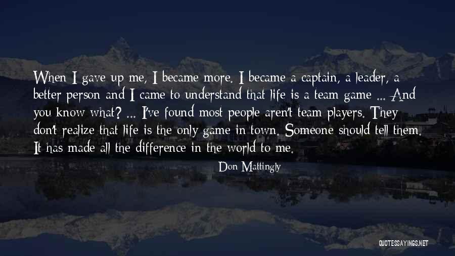 A Team Player Quotes By Don Mattingly