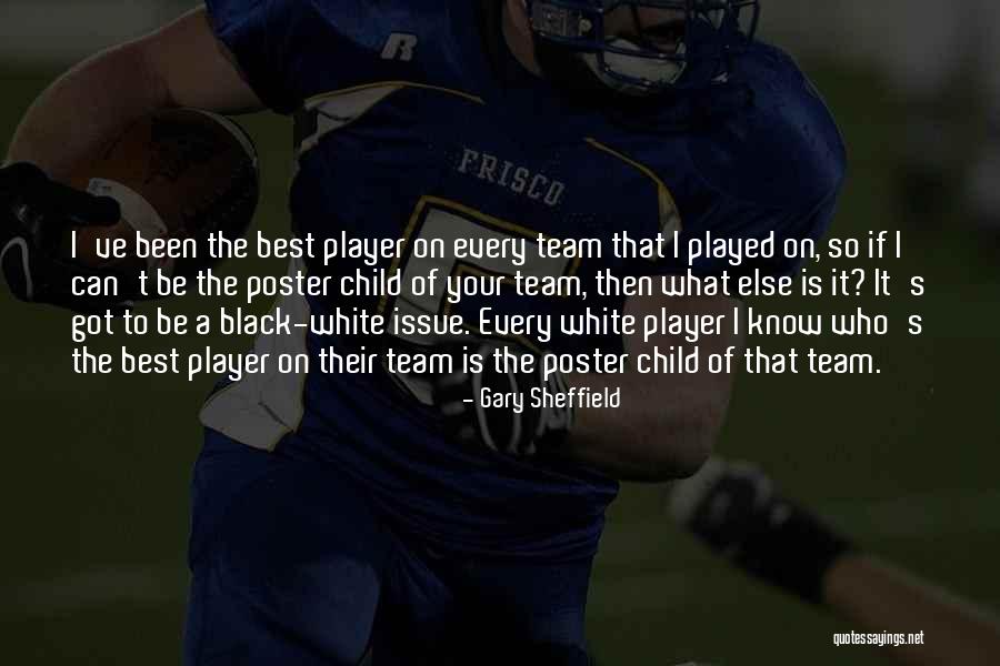 A Team Player Quotes By Gary Sheffield