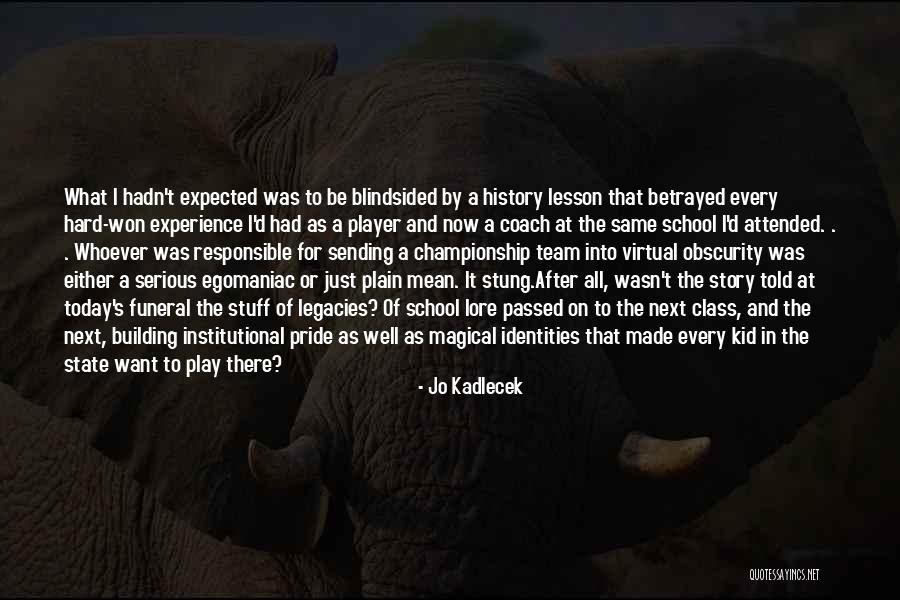 A Team Player Quotes By Jo Kadlecek