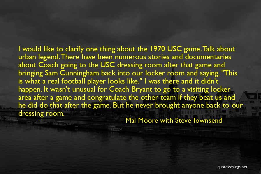 A Team Player Quotes By Mal Moore With Steve Townsend