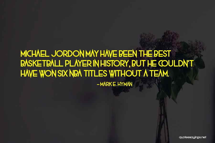 A Team Player Quotes By Mark E. Hyman