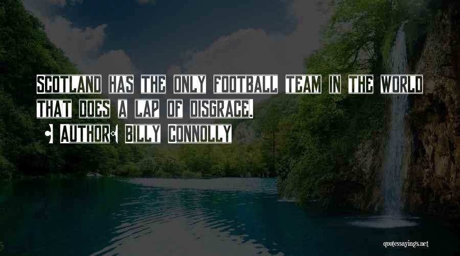 A Team Quotes By Billy Connolly