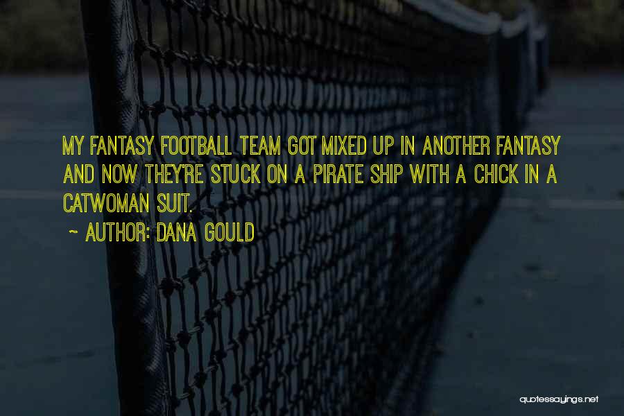 A Team Quotes By Dana Gould