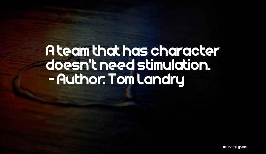 A Team Quotes By Tom Landry