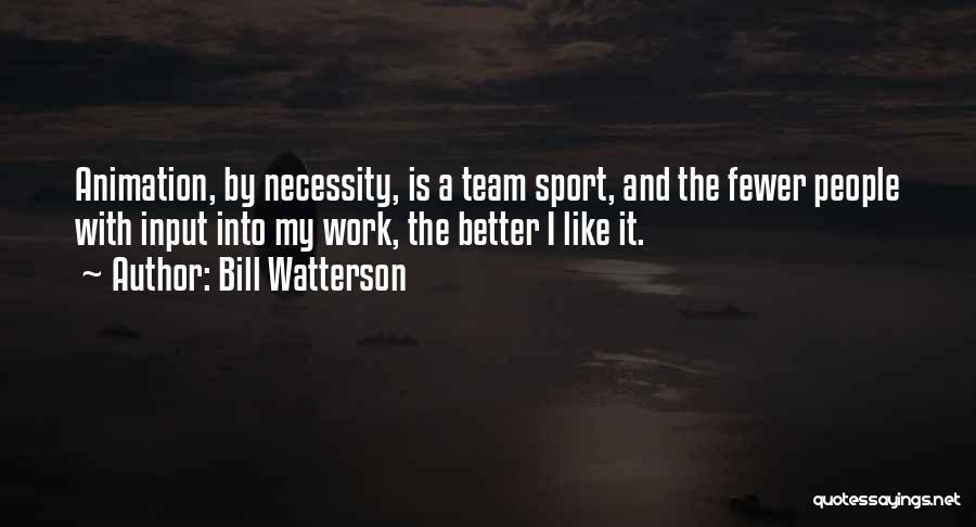 A Team Sport Quotes By Bill Watterson