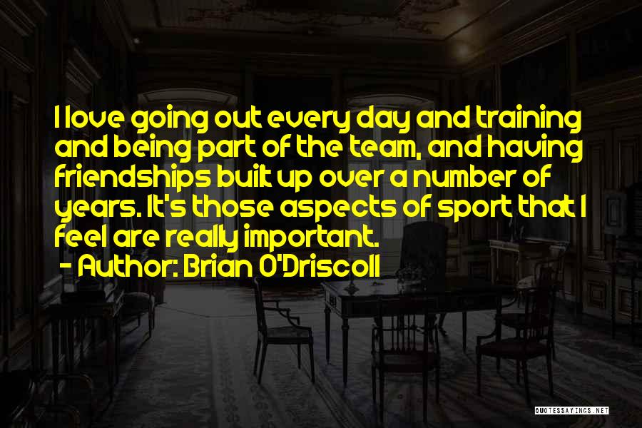 A Team Sport Quotes By Brian O'Driscoll