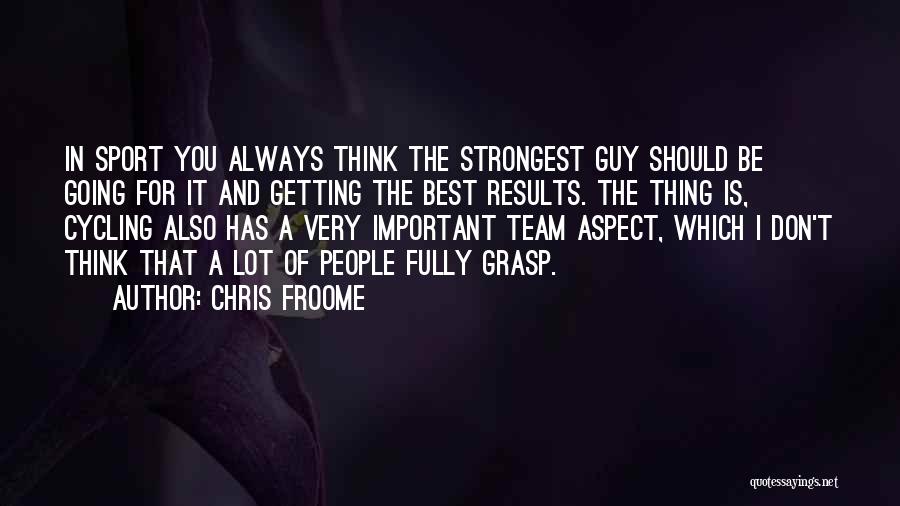 A Team Sport Quotes By Chris Froome