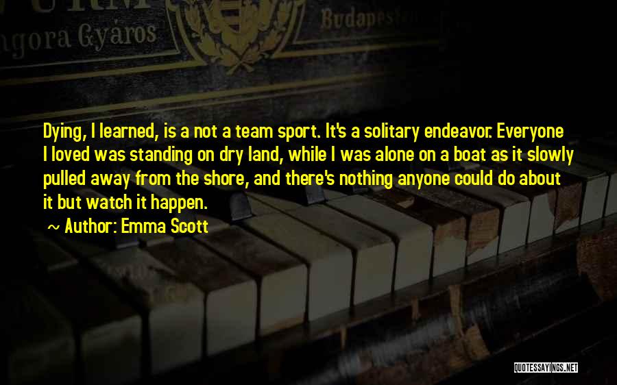 A Team Sport Quotes By Emma Scott