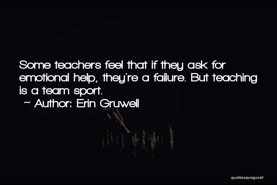 A Team Sport Quotes By Erin Gruwell