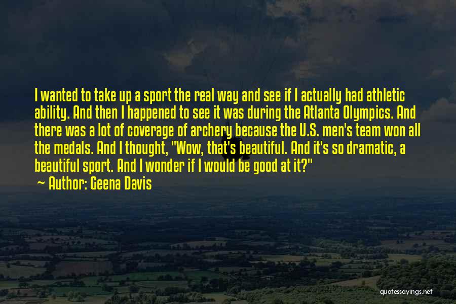 A Team Sport Quotes By Geena Davis