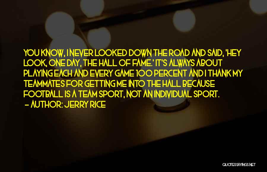 A Team Sport Quotes By Jerry Rice