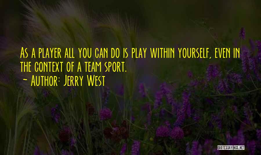 A Team Sport Quotes By Jerry West