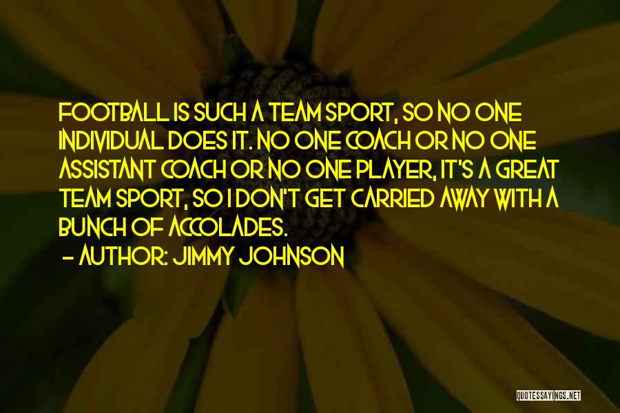 A Team Sport Quotes By Jimmy Johnson