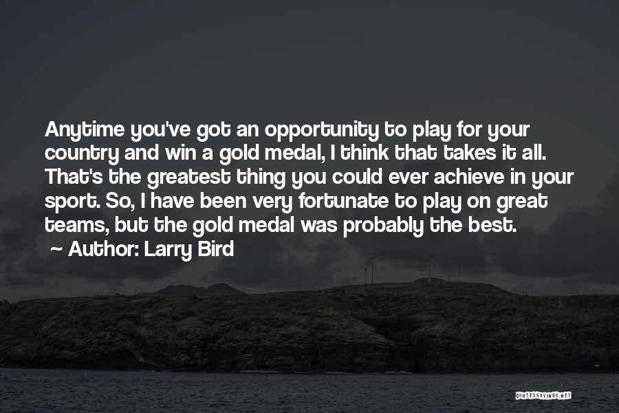 A Team Sport Quotes By Larry Bird