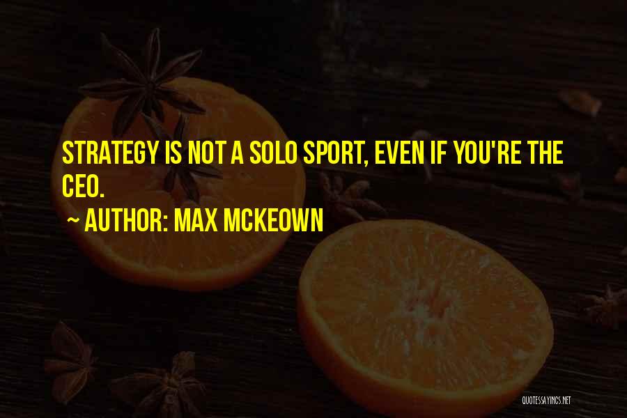 A Team Sport Quotes By Max McKeown