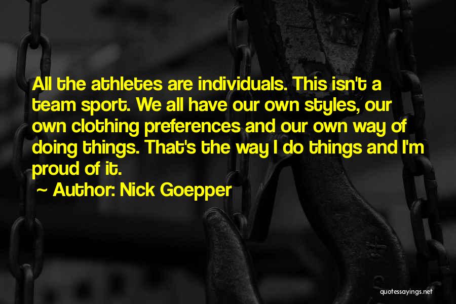 A Team Sport Quotes By Nick Goepper