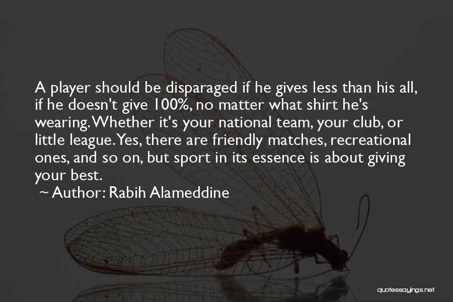 A Team Sport Quotes By Rabih Alameddine