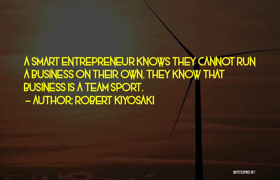 A Team Sport Quotes By Robert Kiyosaki