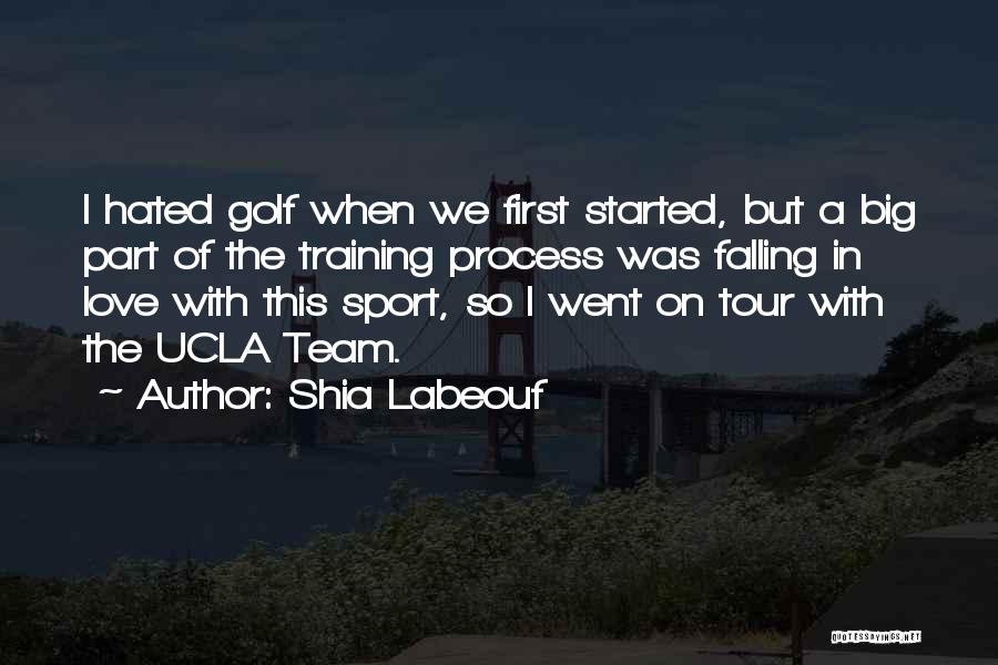 A Team Sport Quotes By Shia Labeouf