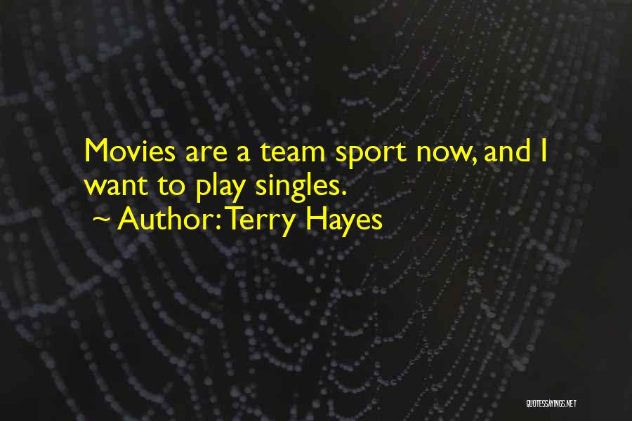 A Team Sport Quotes By Terry Hayes