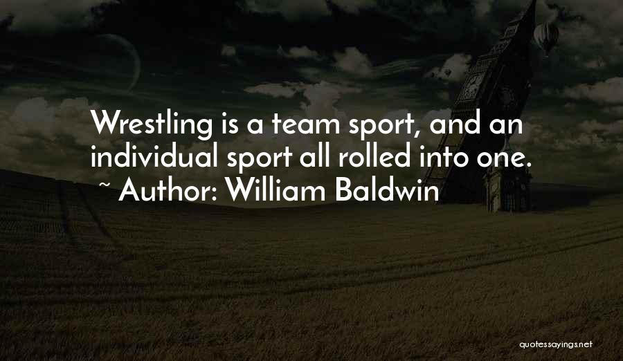 A Team Sport Quotes By William Baldwin