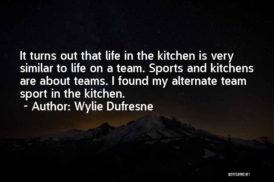 A Team Sport Quotes By Wylie Dufresne