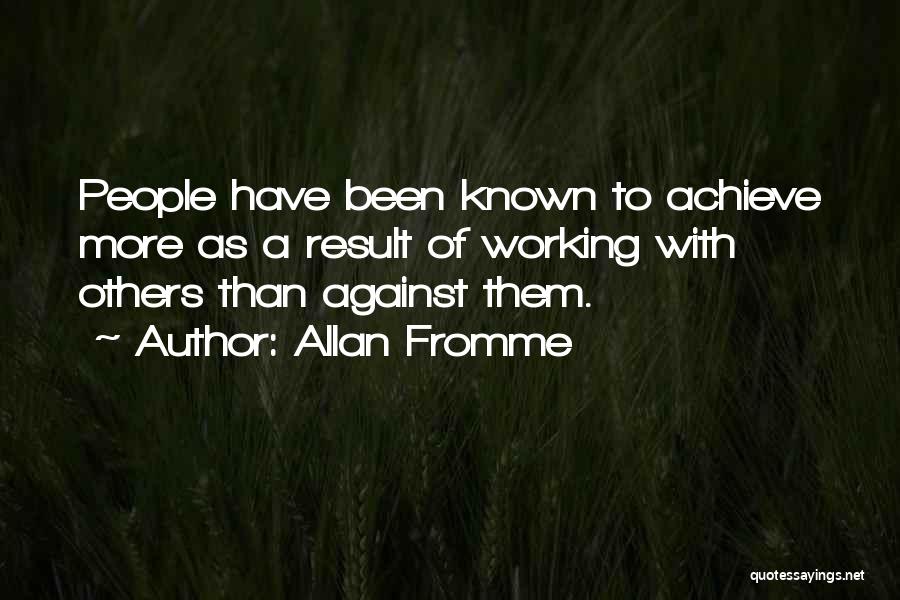 A Teamwork Quotes By Allan Fromme