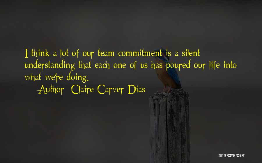 A Teamwork Quotes By Claire Carver-Dias