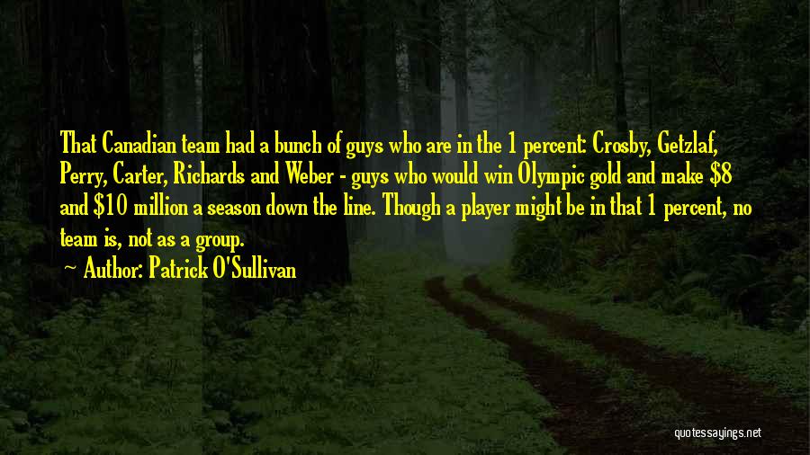 A Teamwork Quotes By Patrick O'Sullivan